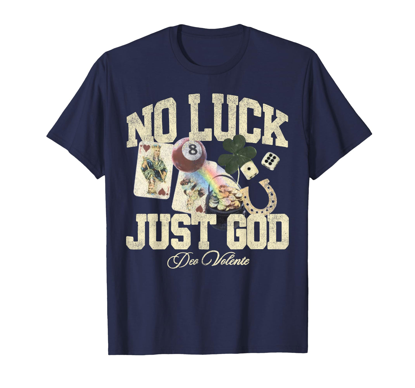 Christians Lucky No Luck Just God Jesus T-Shirt