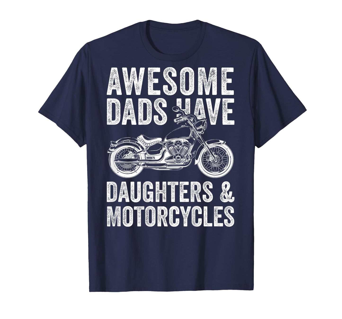 Awesome Dads Have Daughters and Motorcycle Dad Back Print T-Shirt