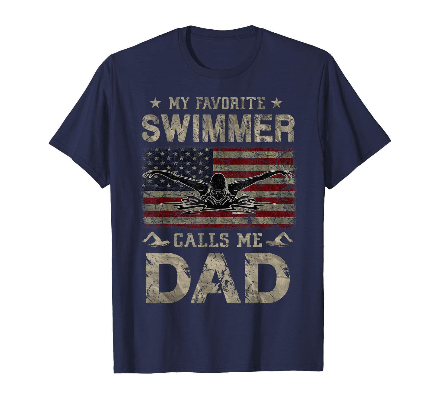 My Favorite Swimmer Calls Me Dad Fathers Day T-Shirt