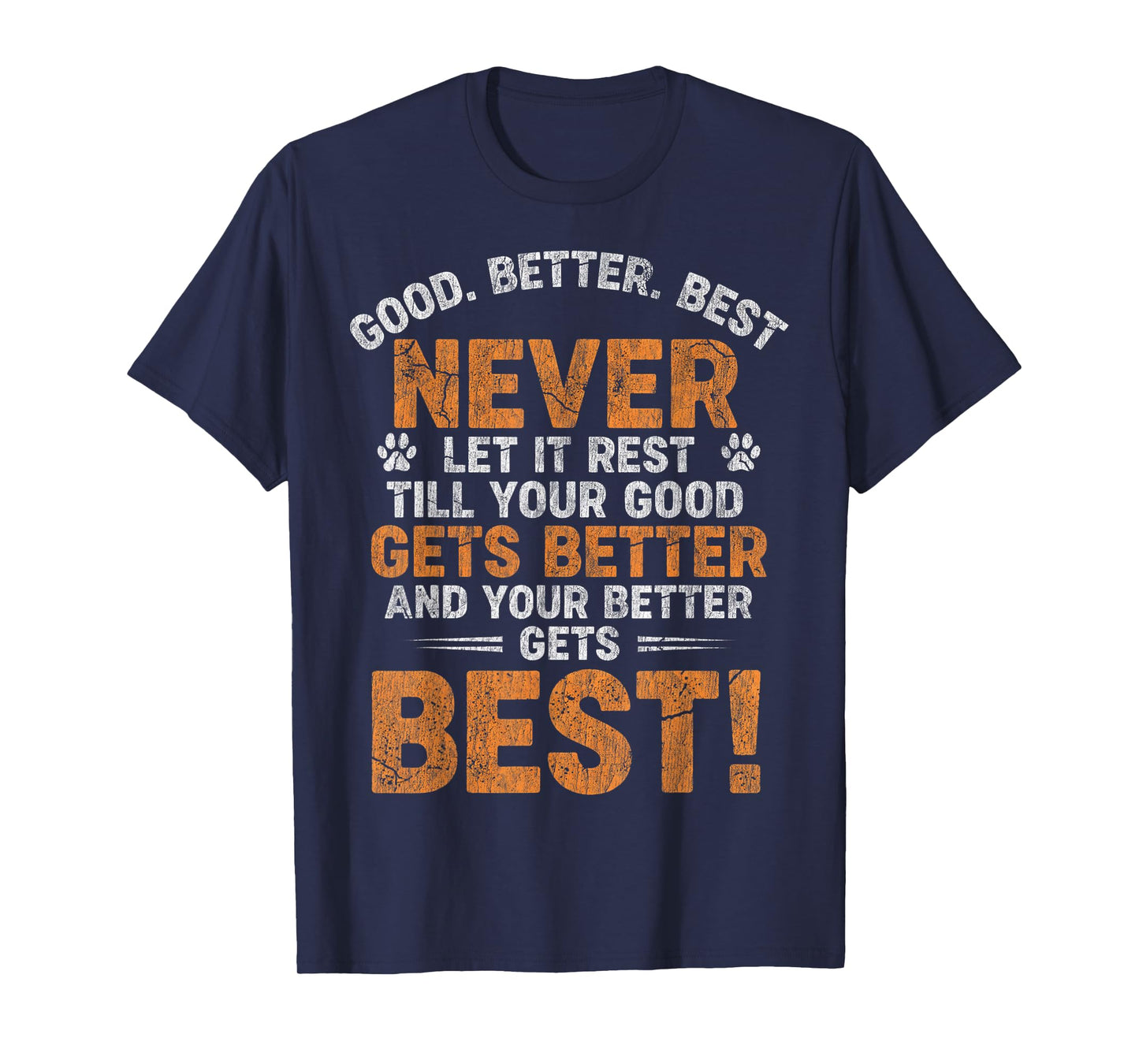 Good Better Best Never Let It Rest Motivation Saying Bears T-Shirt