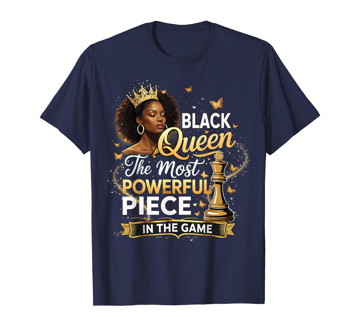 Black Queen The Most Powerful Piece in The Game Black Women T-Shirt