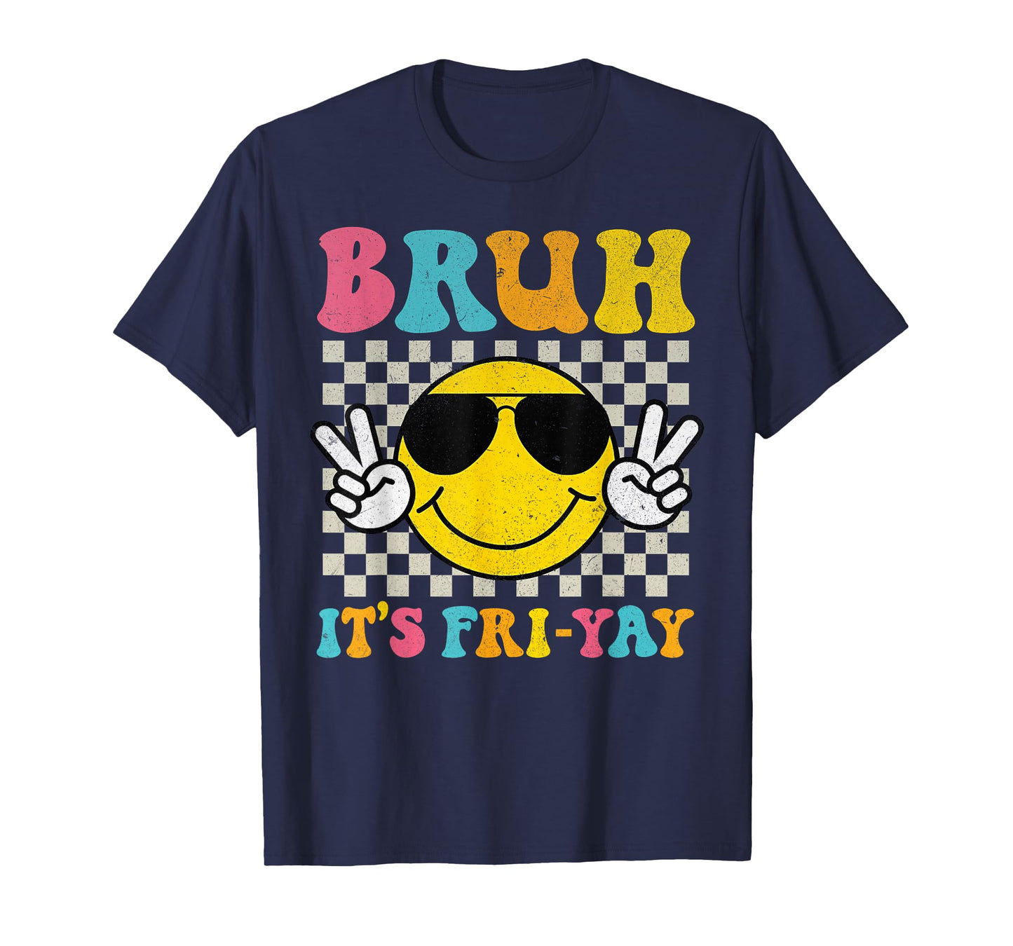 Bruh It's Fri-Yay Friday Weekend Smile Face Teacher Student T-Shirt