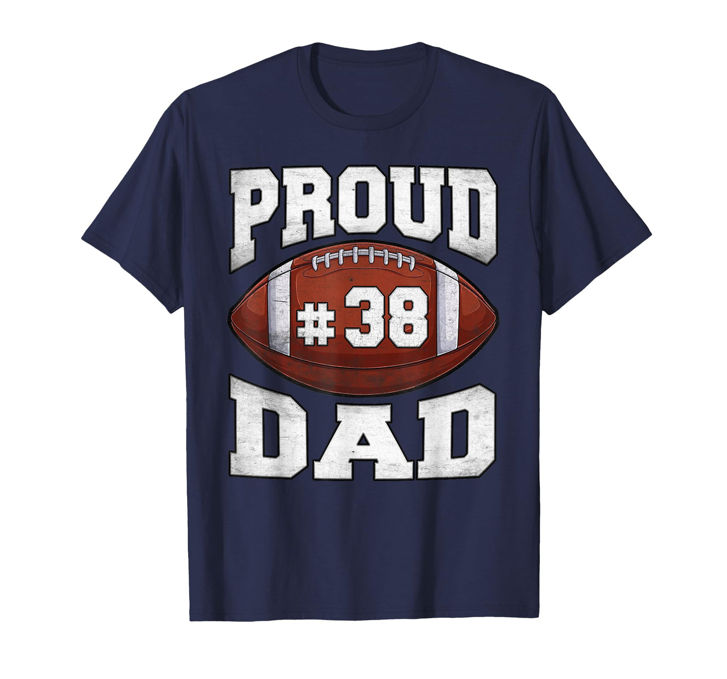 Proud Dad Football Number 38 Custom Football Jersey Game Day T-Shirt