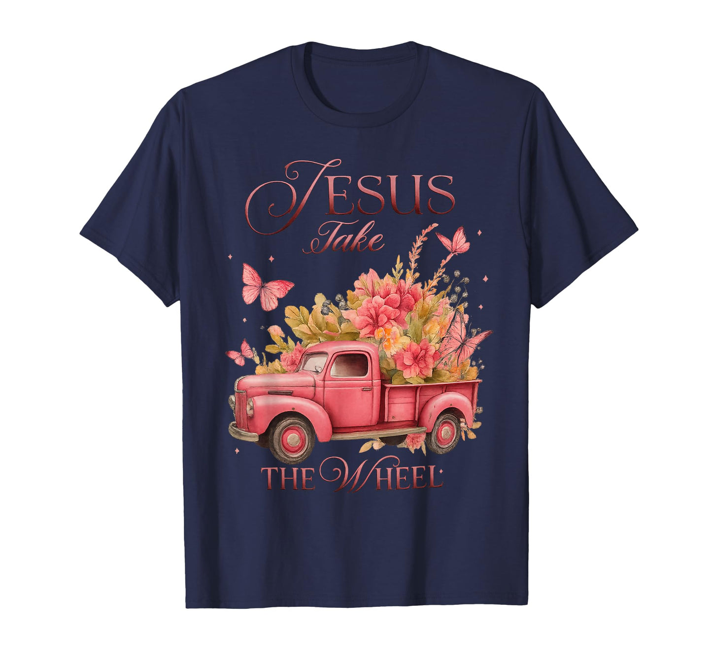 Vintage Jesus Take The Wheel Pink Floral Truck Butterfly T-Shirt