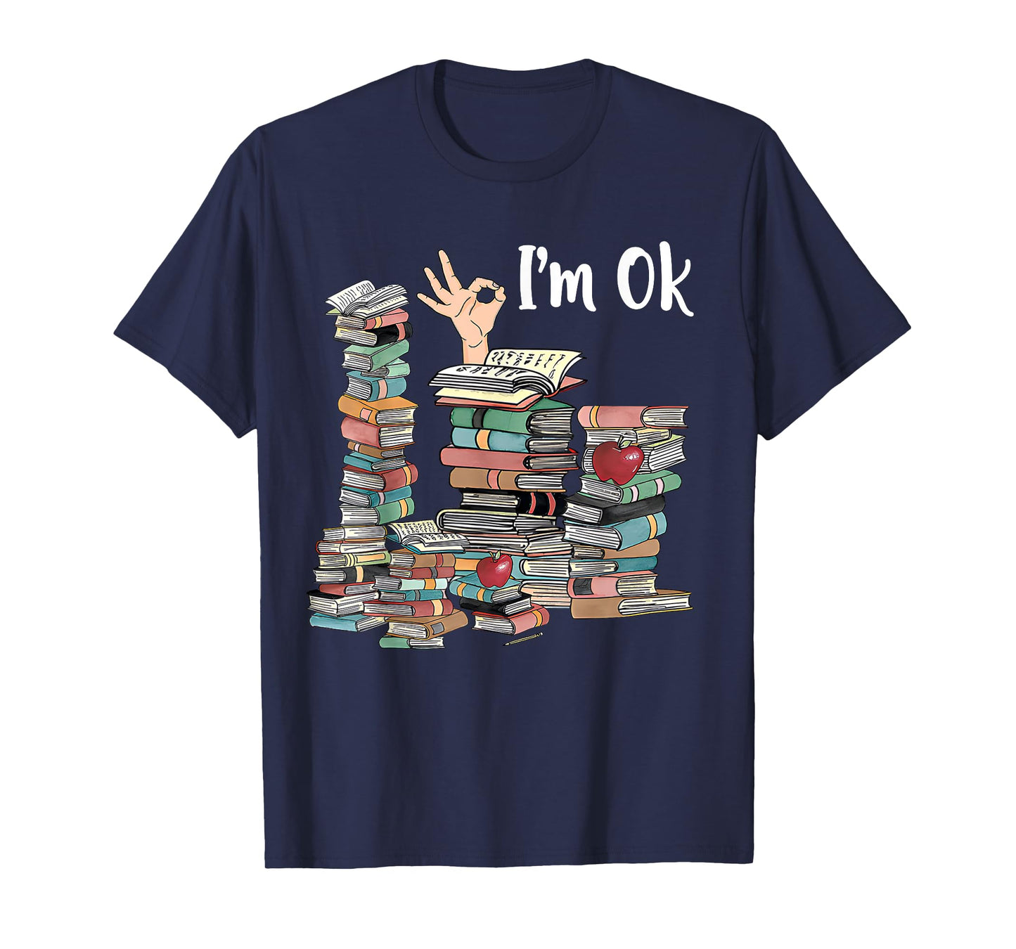 Reading Books Librarian Reader Nerd I'm Ok Teacher School T-Shirt