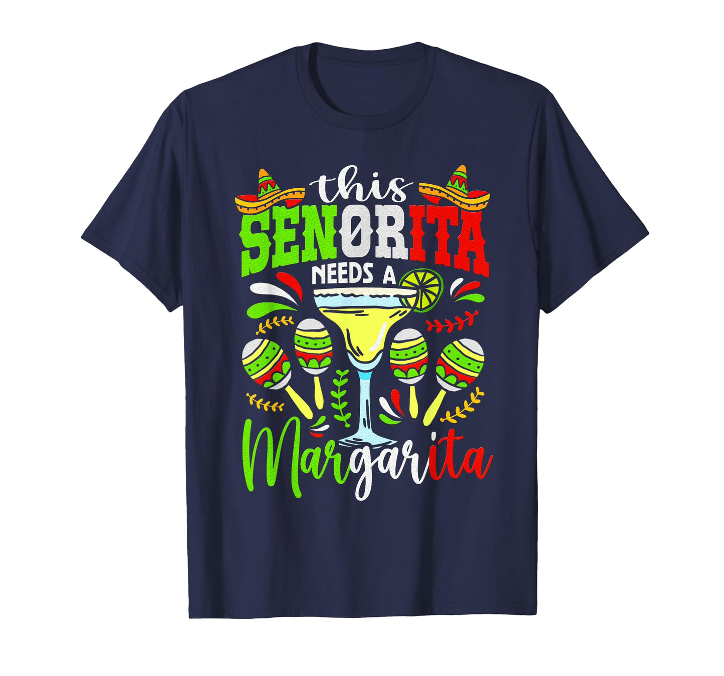This Senorita Needs A Margarita Fiesta Mexico Cinco De Mayo T-Shirt
