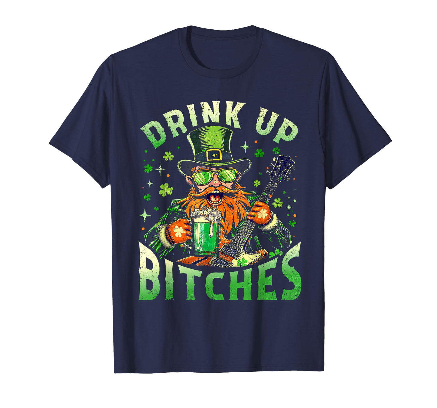 Bitches Drink Up Funny Drinking St. Patrick's Day Men Women T-Shirt