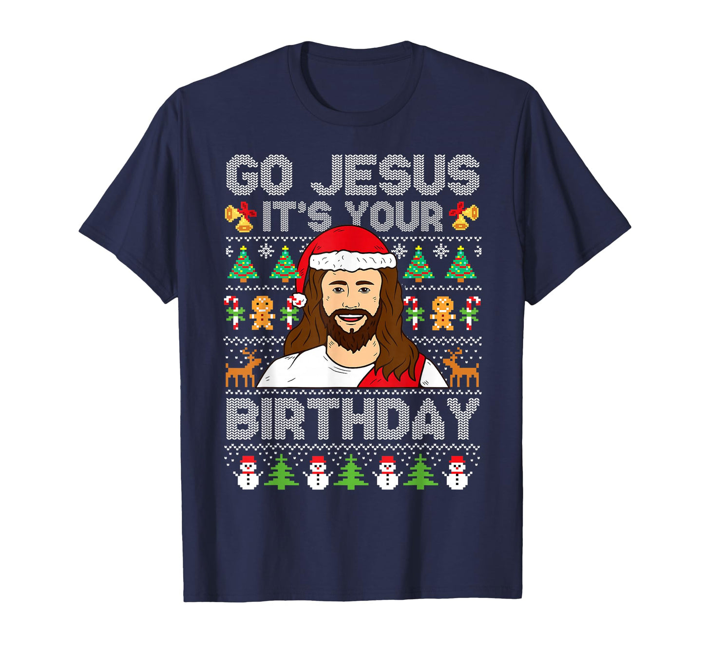Go Jesus It's Your Birthday Ugly Christmas Sweater Funny T-Shirt