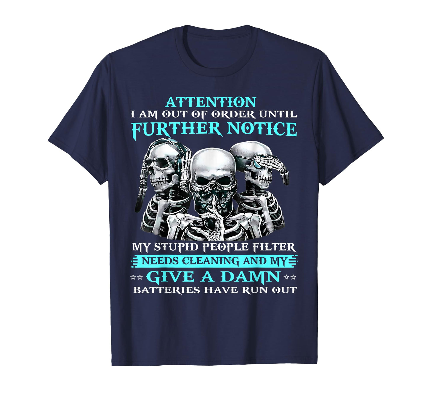 Attention I Am Out Of Order Until Further Notice My Stupid T-Shirt