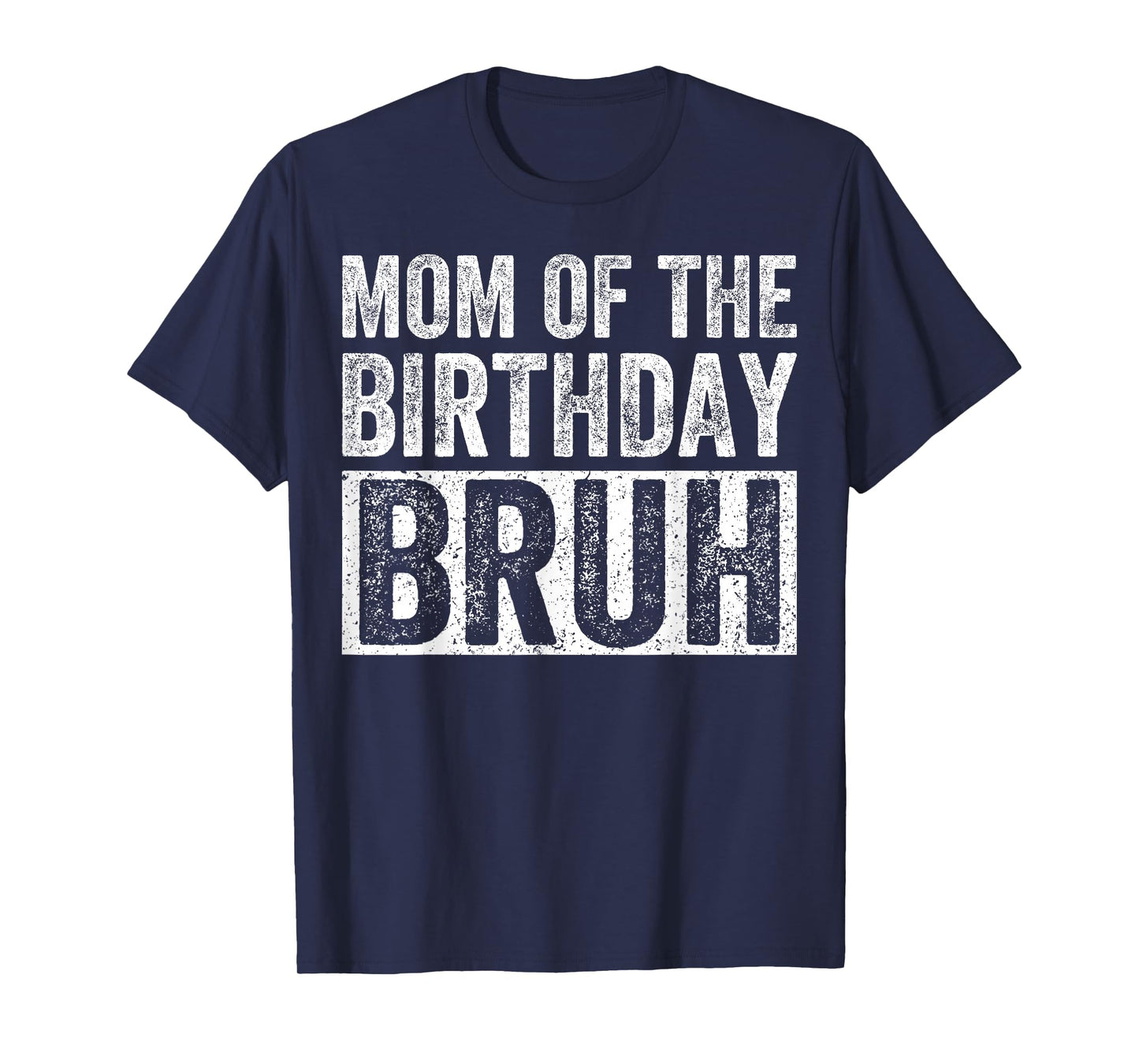 Mom of The Birthday Bruh Matching Family Birthday Party T-Shirt