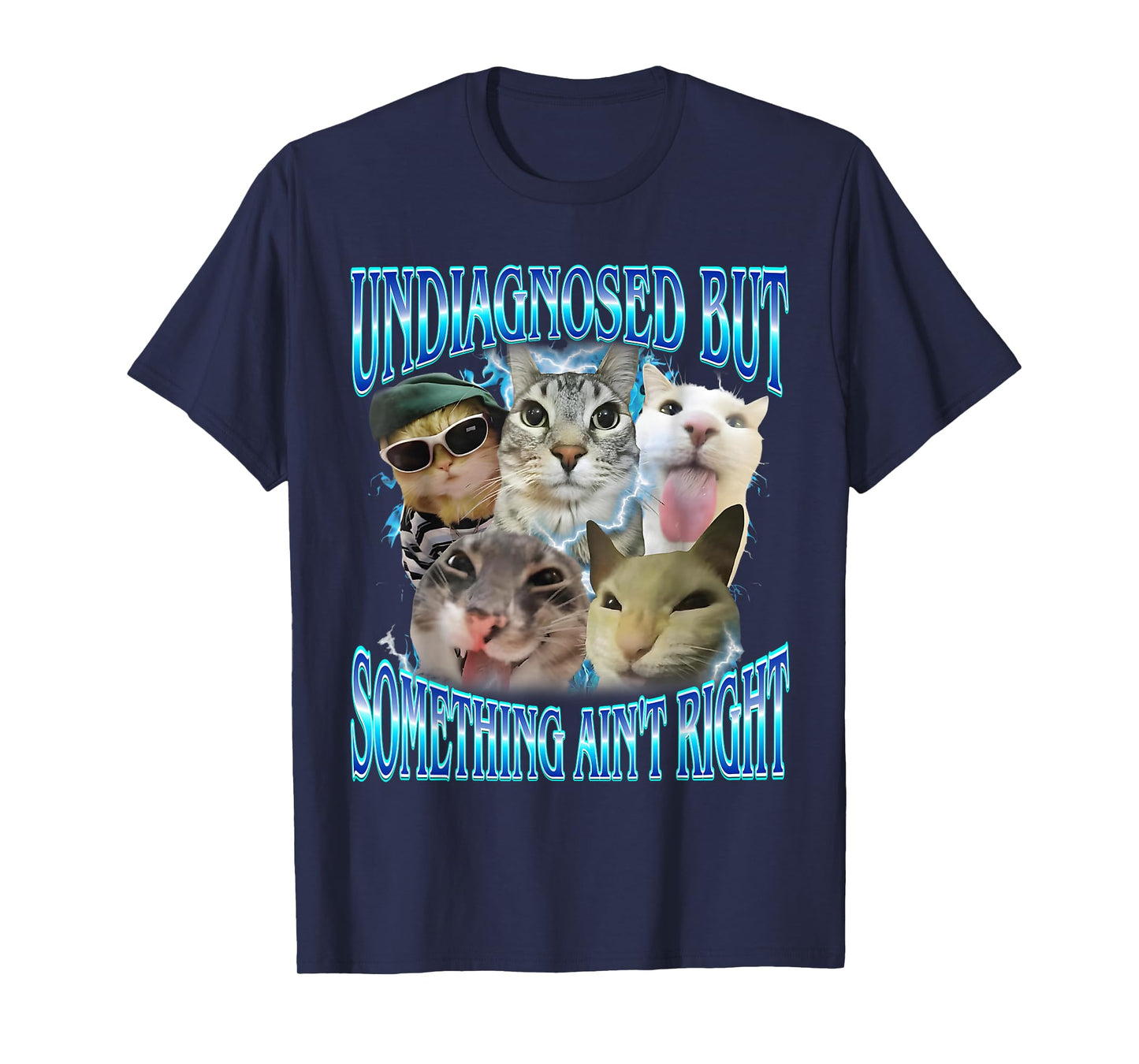 Undiagnosed But Something Ain't Right Funny Cat Meme Stupid T-Shirt