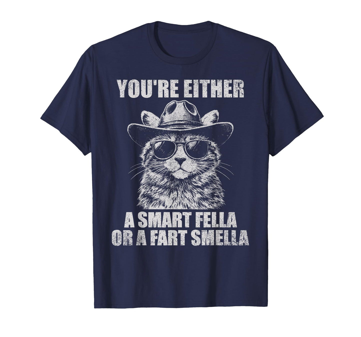 You're Either A Smart Fella Or A Fart Smella Vintage Cat T-Shirt