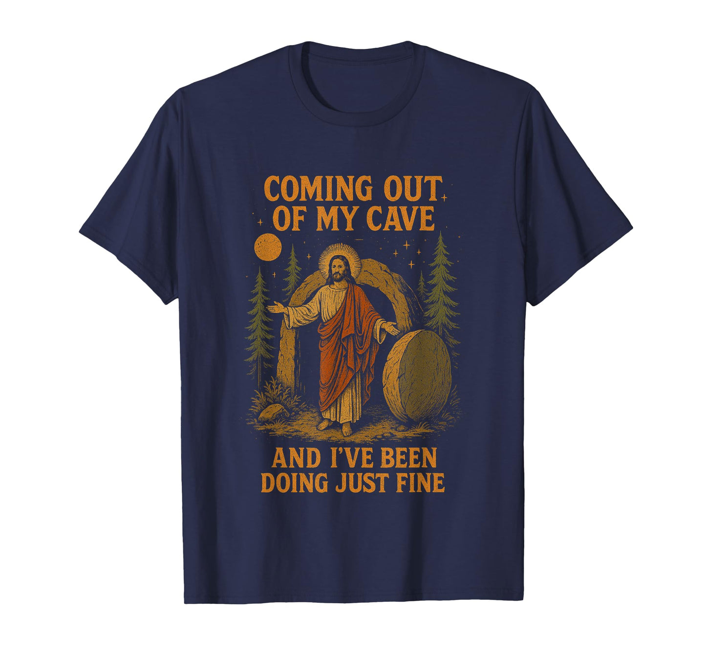 Coming Out Of My Cave And I've Been Doing Just Fine Jesus T-Shirt
