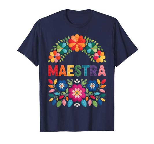 Maestra Floral Teacher Mexican Vibe Spring Fashion T-Shirt