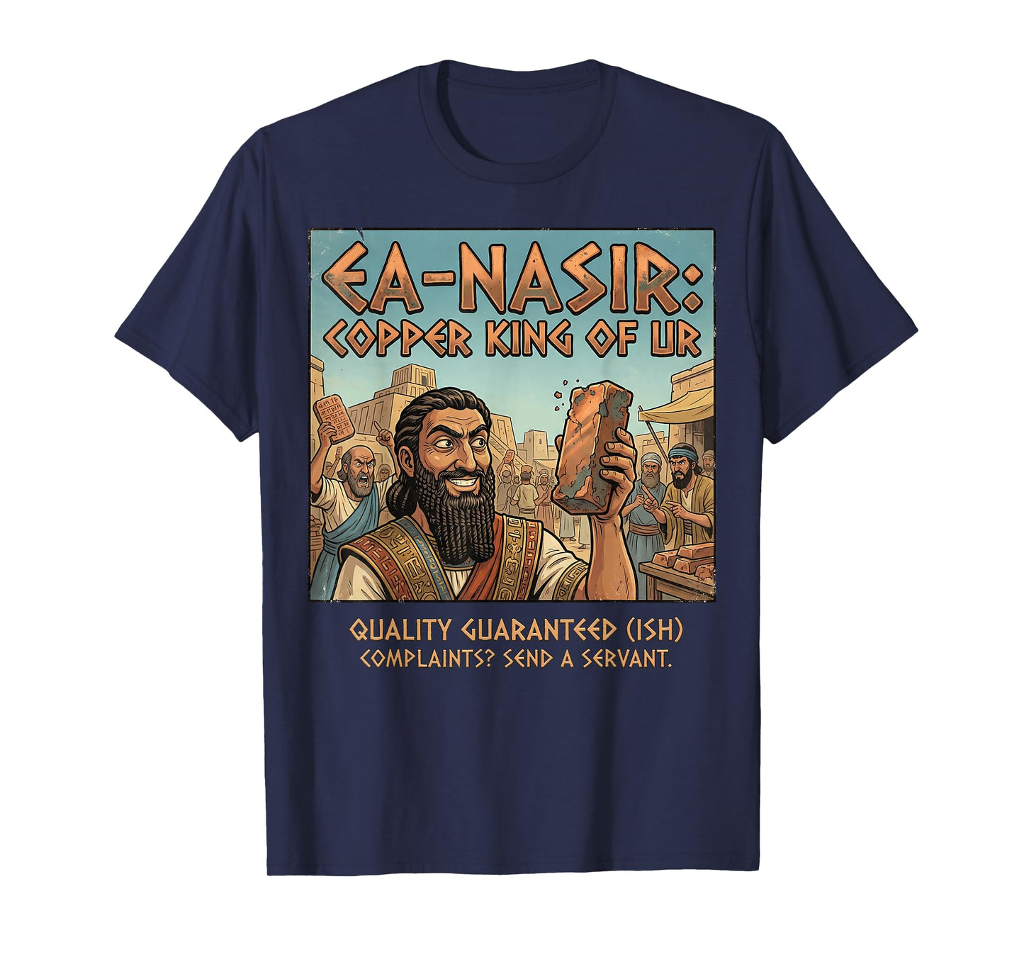 Ea-Nasir Copper Complaint Ur History Meme T-Shirt