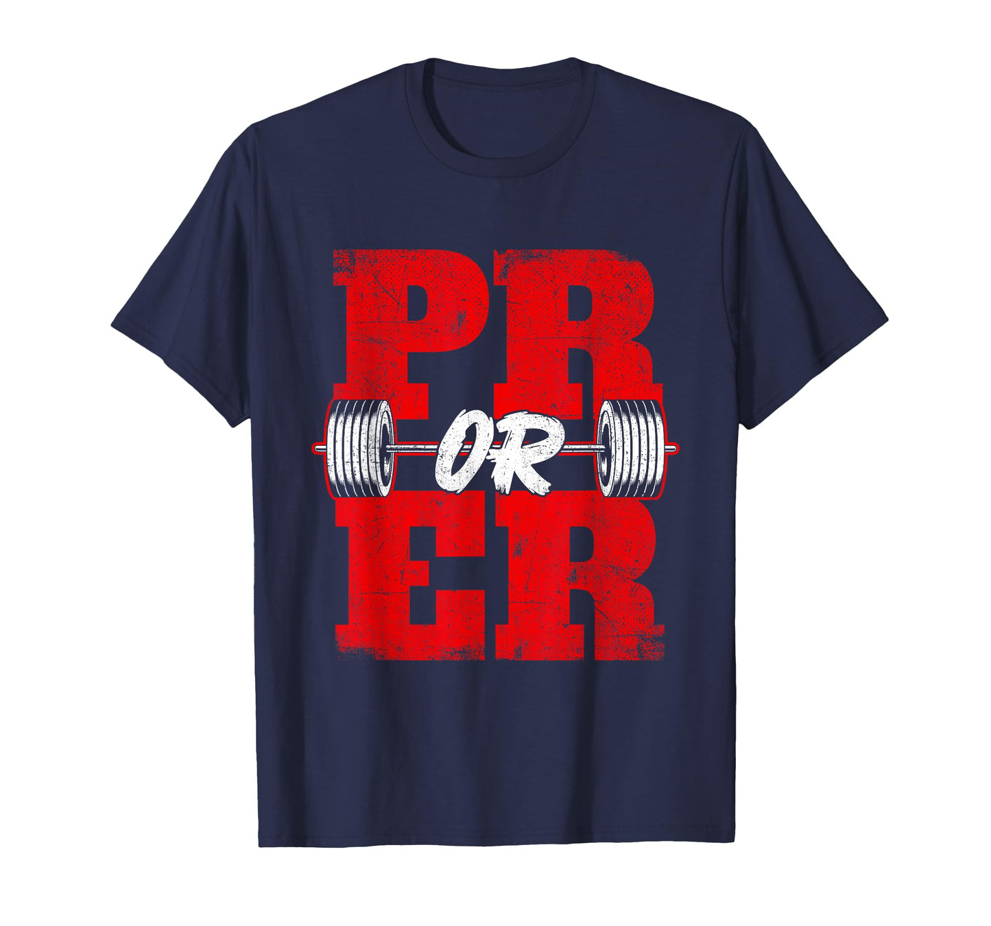 Pr Or Er - Workout Gym Weightlifting Bodybuilding T-Shirt