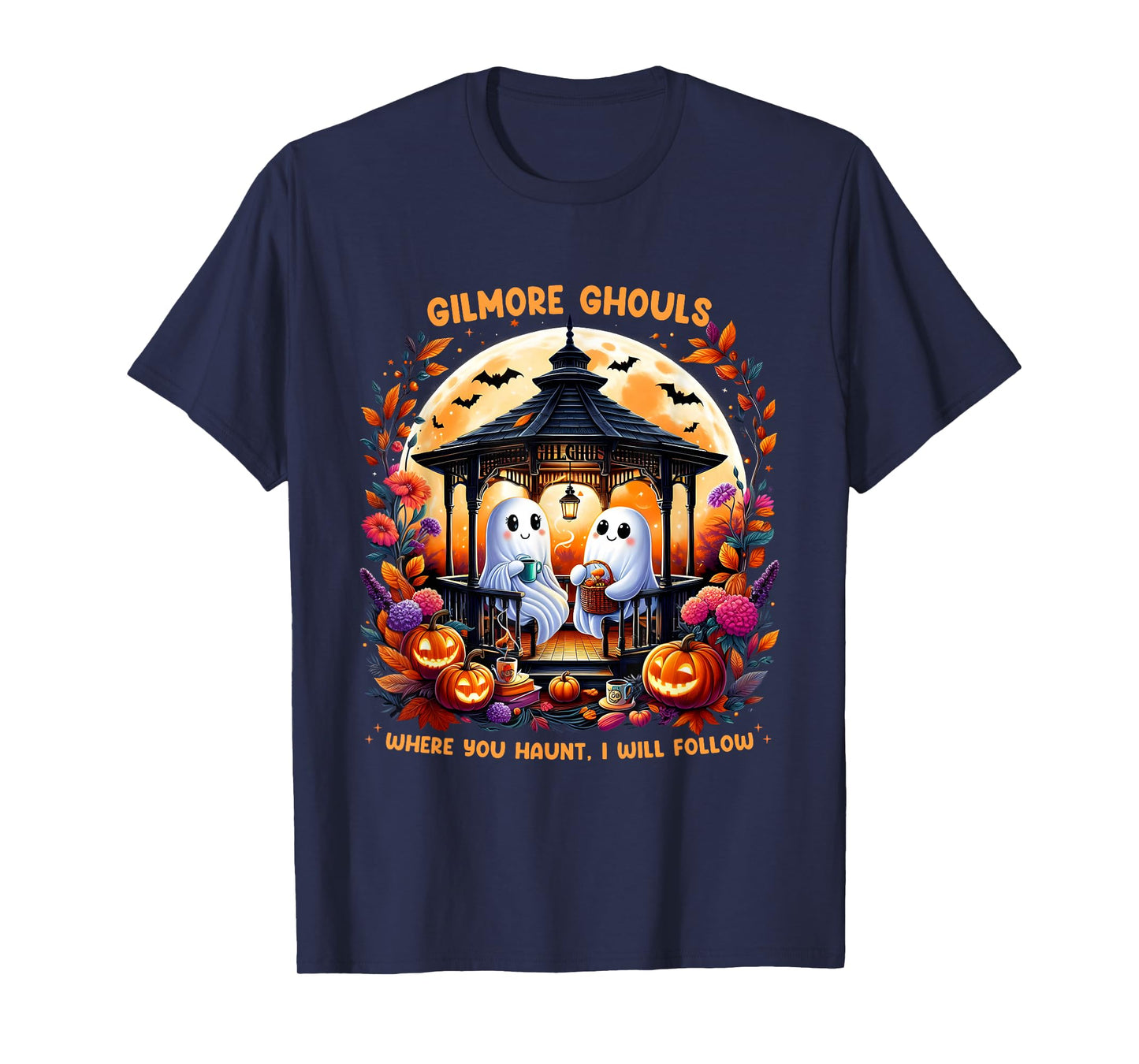 Halloween Gilmore Ghouls Where You Haunt I Will Follow Ghost T-Shirt