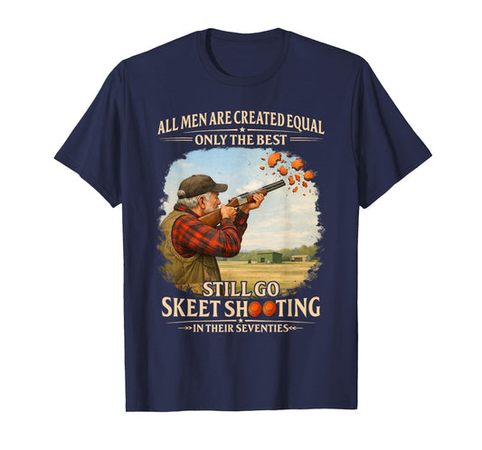 70sBirthday Still Go Skeet Shoooting in Their Seventies T-Shirt