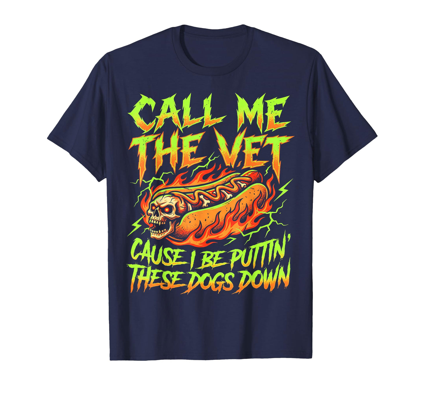 Glizzy Call Me The Vet Cause I Be Puttin These Dogs Down BBQ T-Shirt