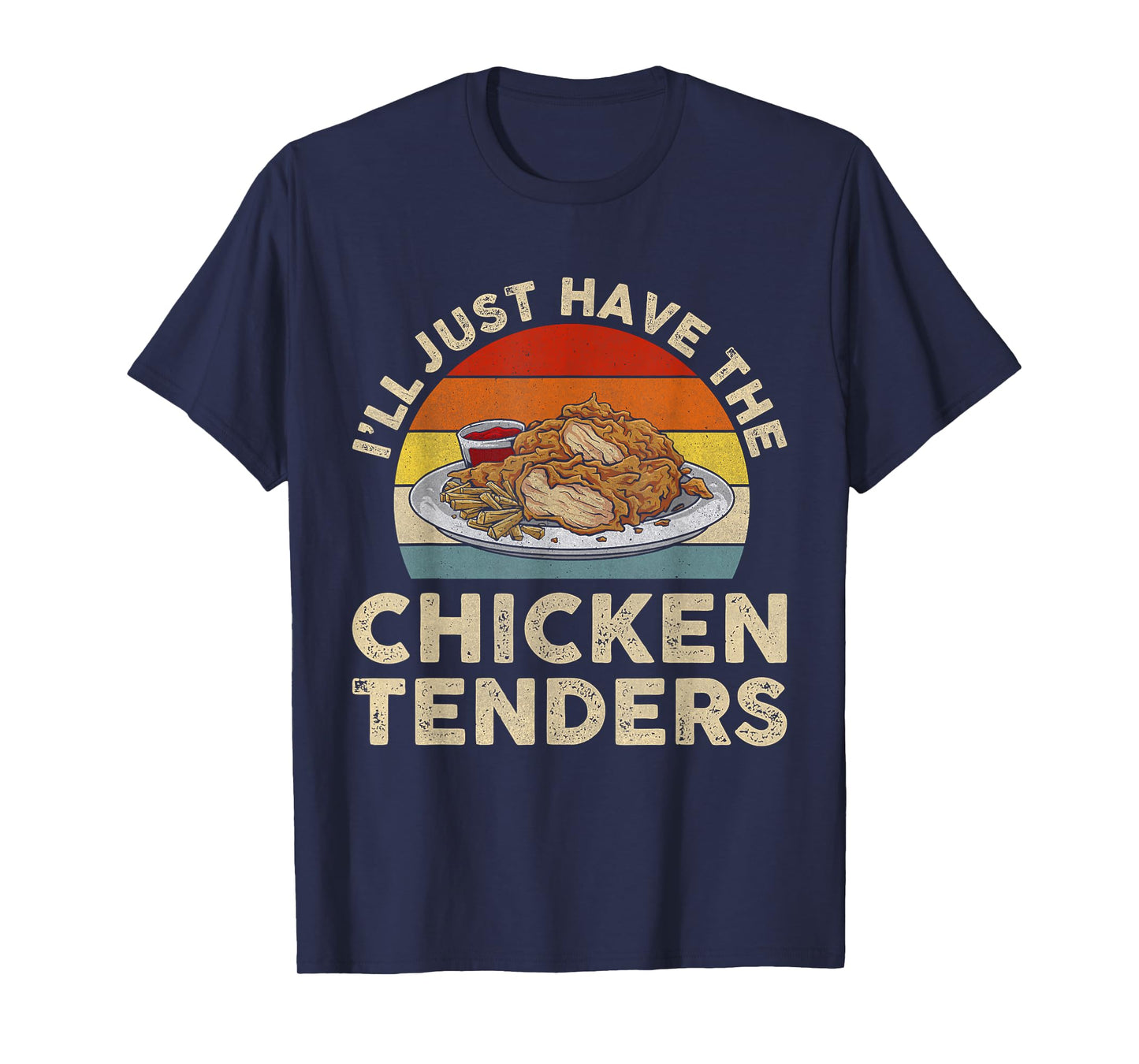 Vintage I'll Just Have The Chicken Tenders T-Shirt