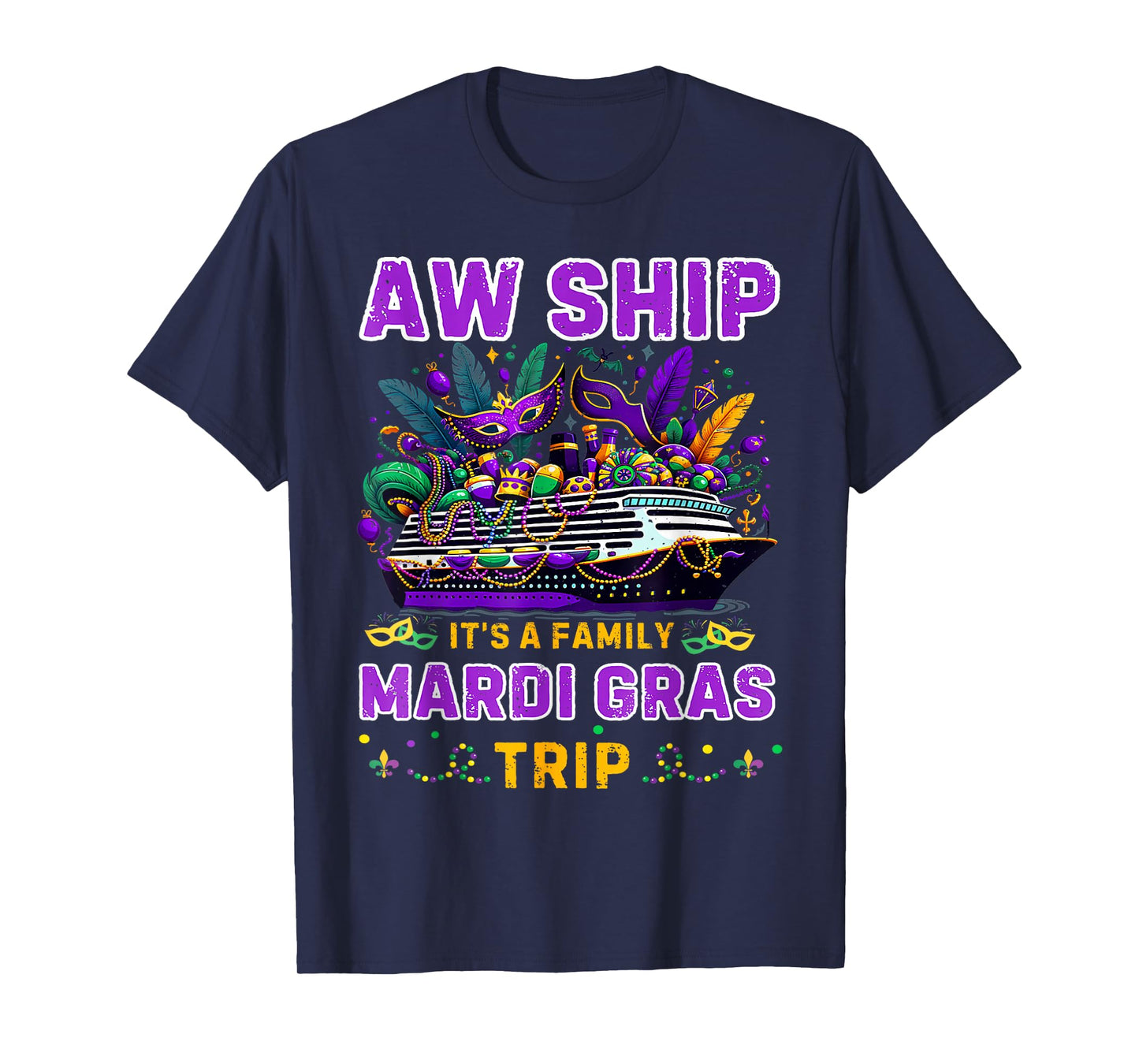Aw Ship It's A MardiGras Cruise Trip Matching Family Reunion T-Shirt