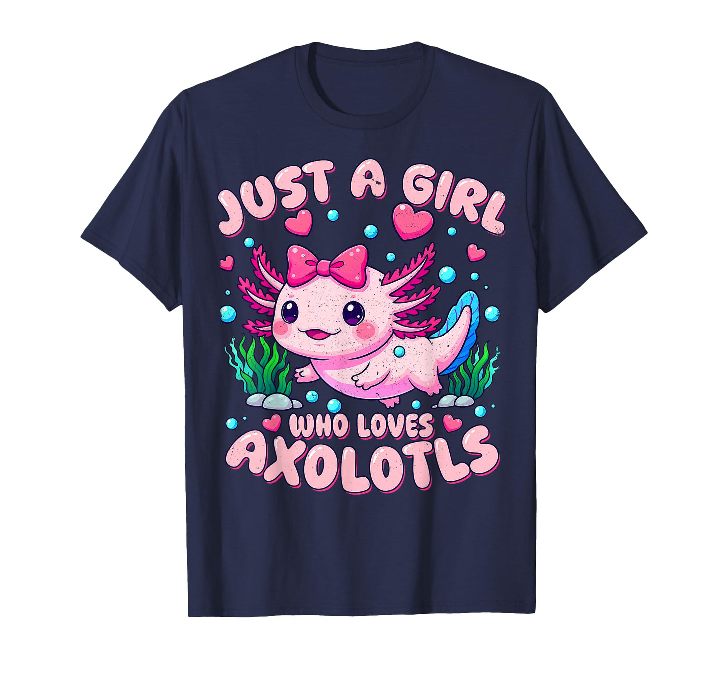 Cute Pink Axolotl Kawaii Just A Girl Who Loves Axolotls T-Shirt