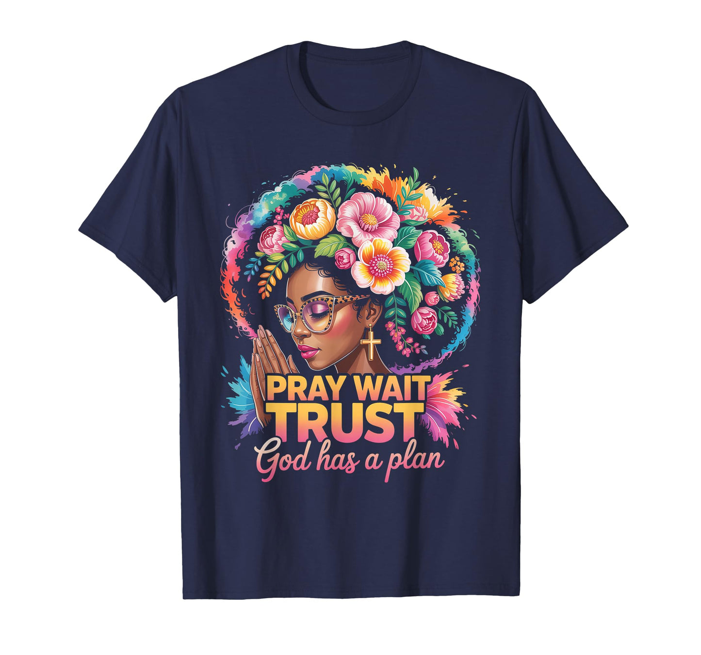 Pray Wait Trust Praying Black Woman Afro Christian Sayings T-Shirt