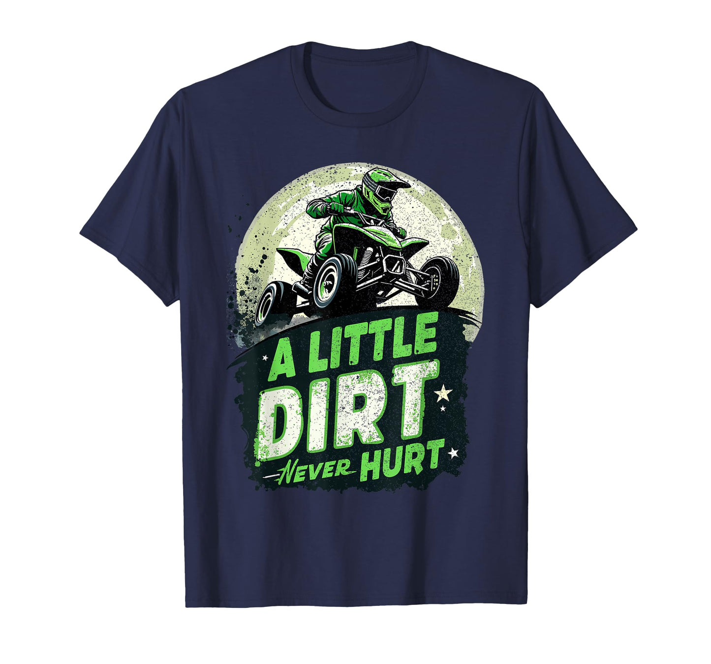 ATV & Quad, 4 Wheeler | A Little Dirt Never Hurt | Boy, Men T-Shirt