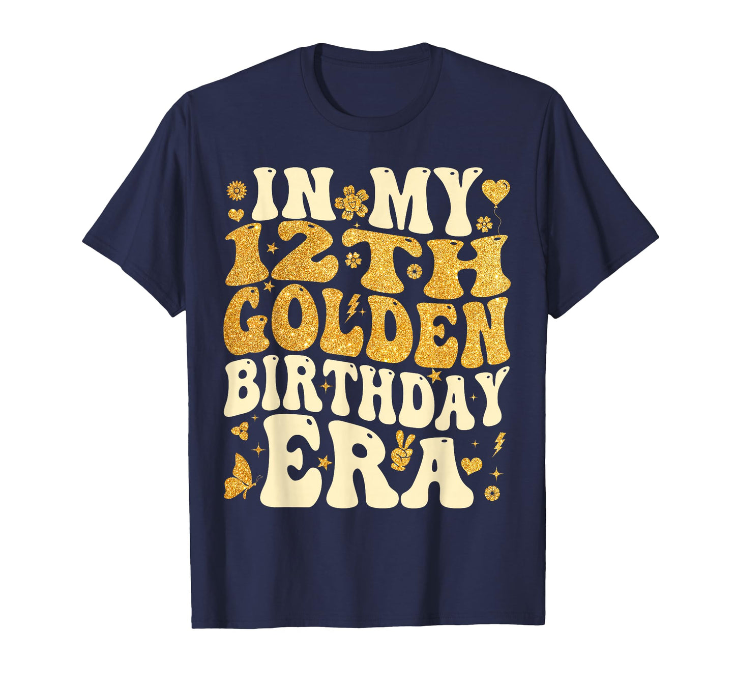 in My 12th Golden Birthday Era Girl Women Men Kids Groovy T-Shirt