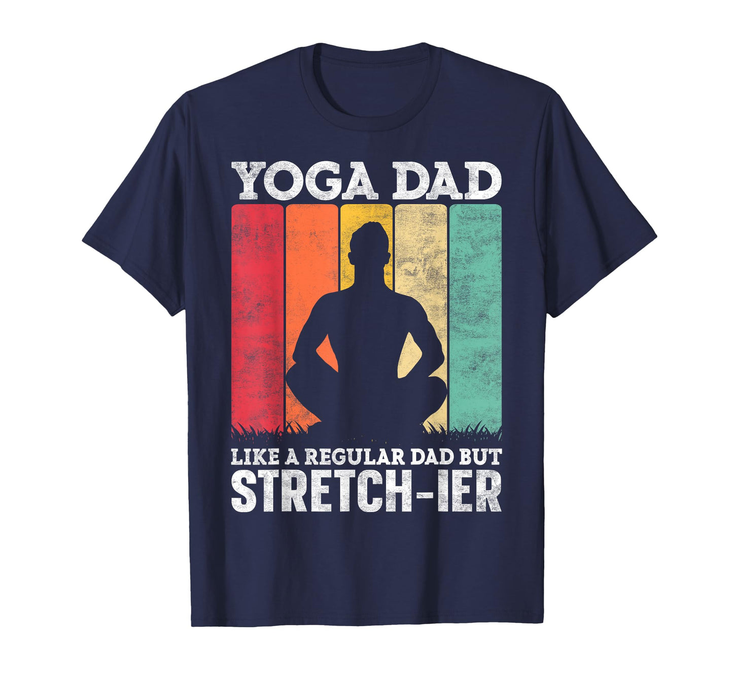 Mens Yoga Dad Like a Regular Dad but Stretch-ier Yoga Instructor T-Shirt