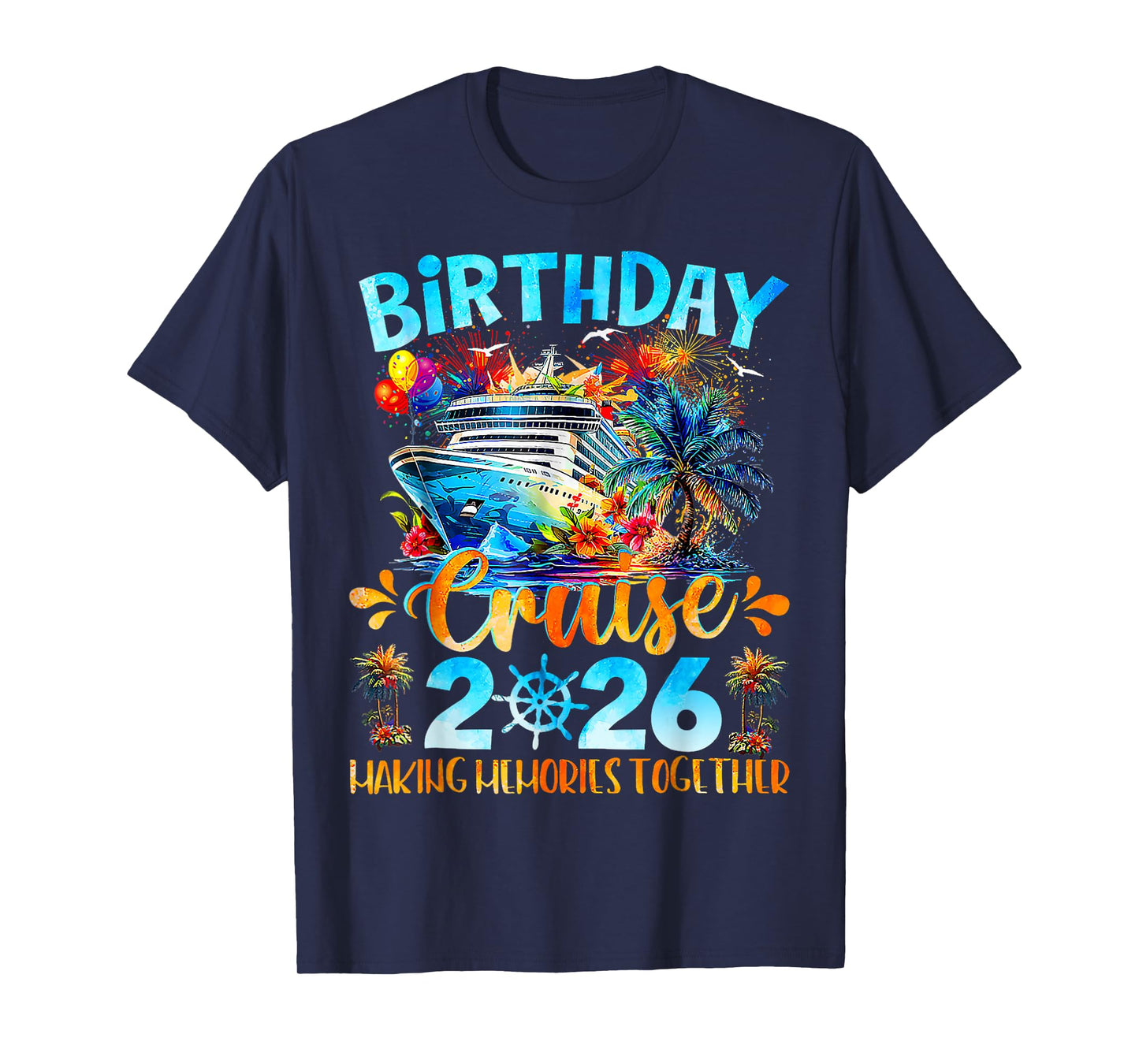Birthday Cruise 2026 Making Memories Together Family Group T-Shirt