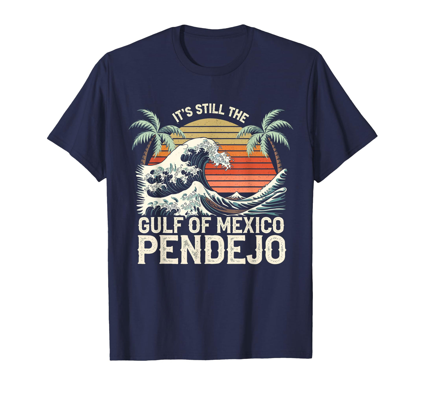 It's Still The Gulf Of Mexico Pendejo Beach Funny Spanish T-Shirt