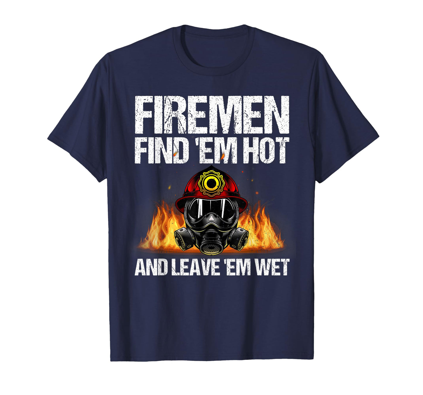 Funny Firefighter Design For Men Boys Firefighting Fireman T-Shirt