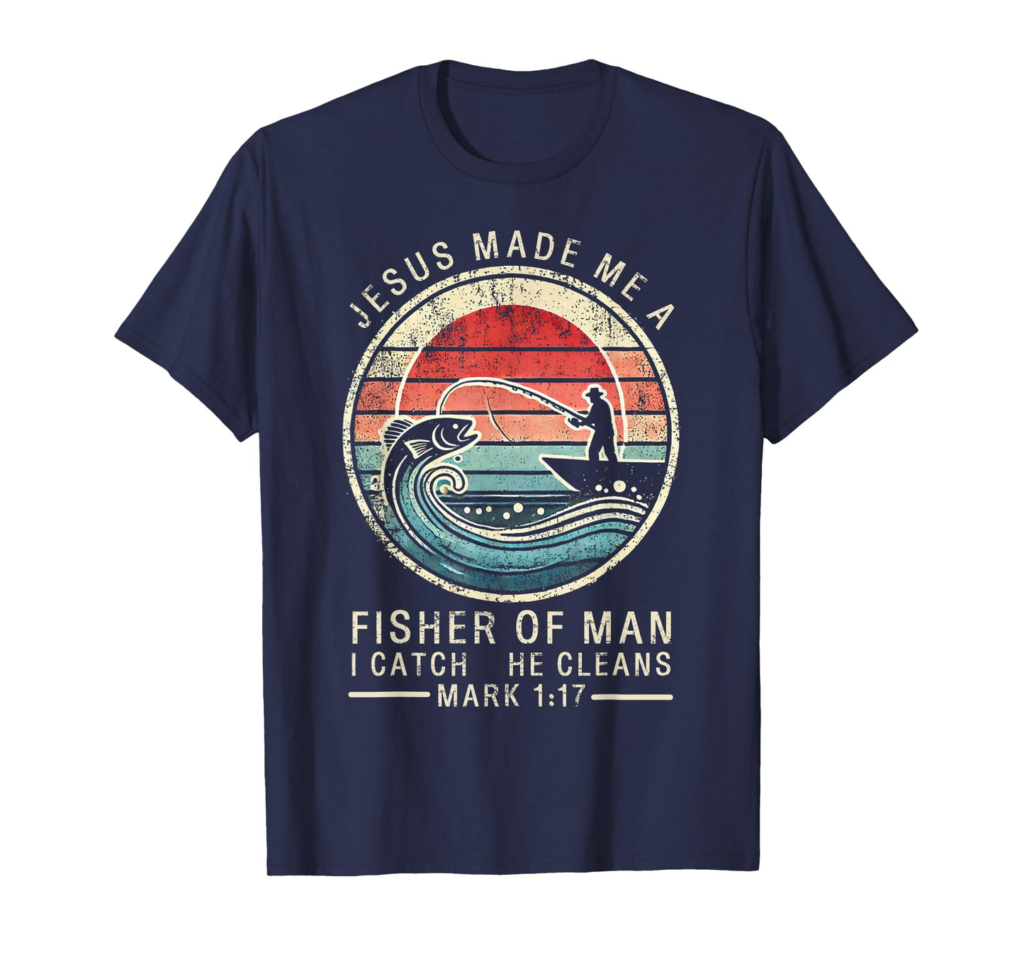 Jesus Made Me A Fisher Of Man Bible Verse Fishing Religious T-Shirt