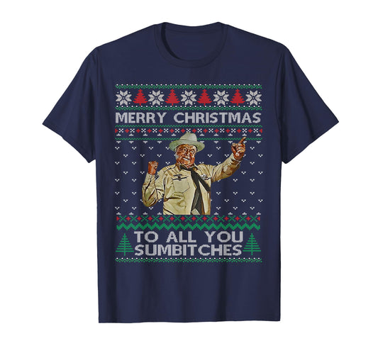 Merry Christmas to All You Sumbitches Ugly Sweater Xmas T-Shirt