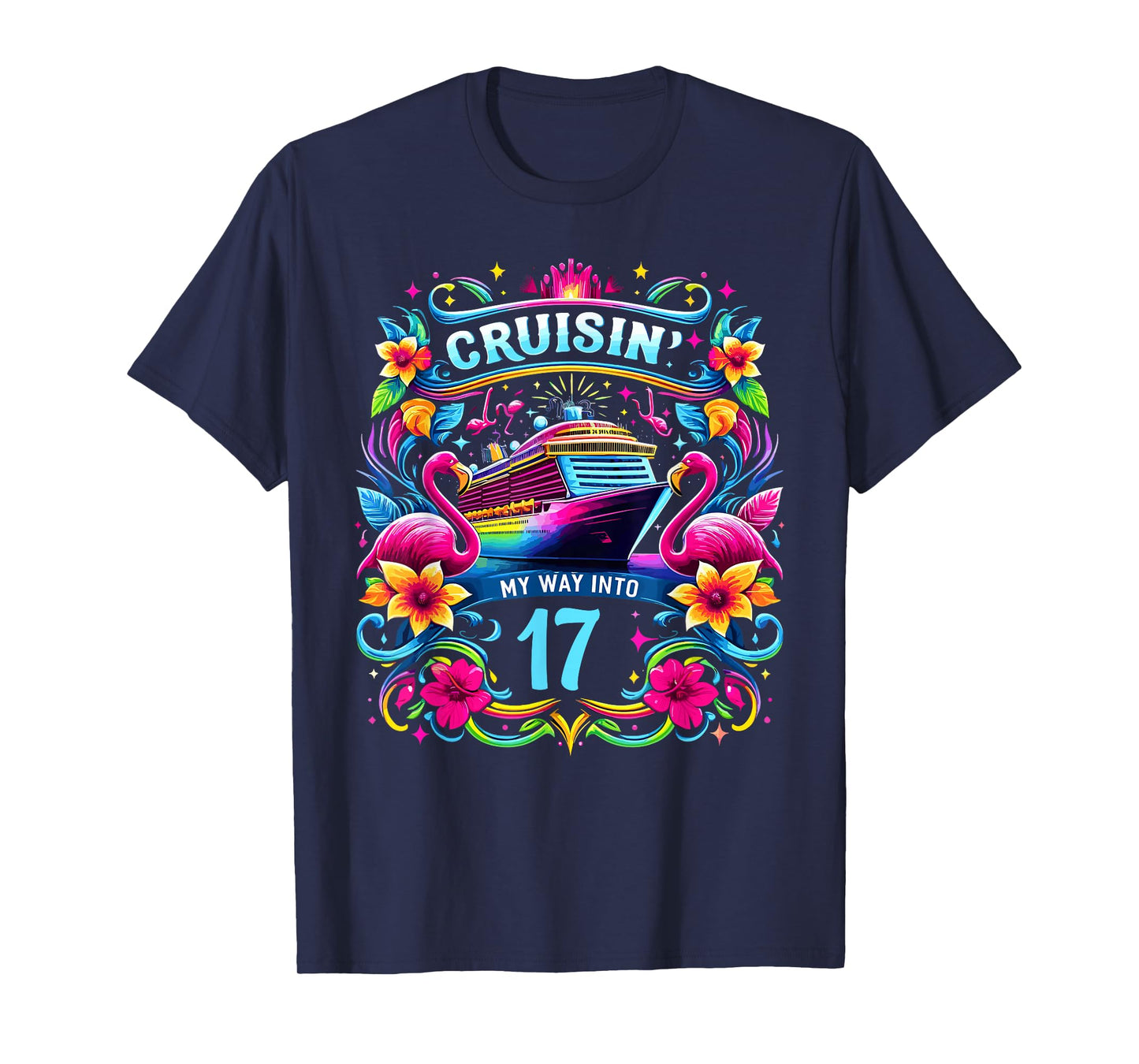 Cruising My Way Into 17 Shirt For A 17th Birthday Cruise T-Shirt