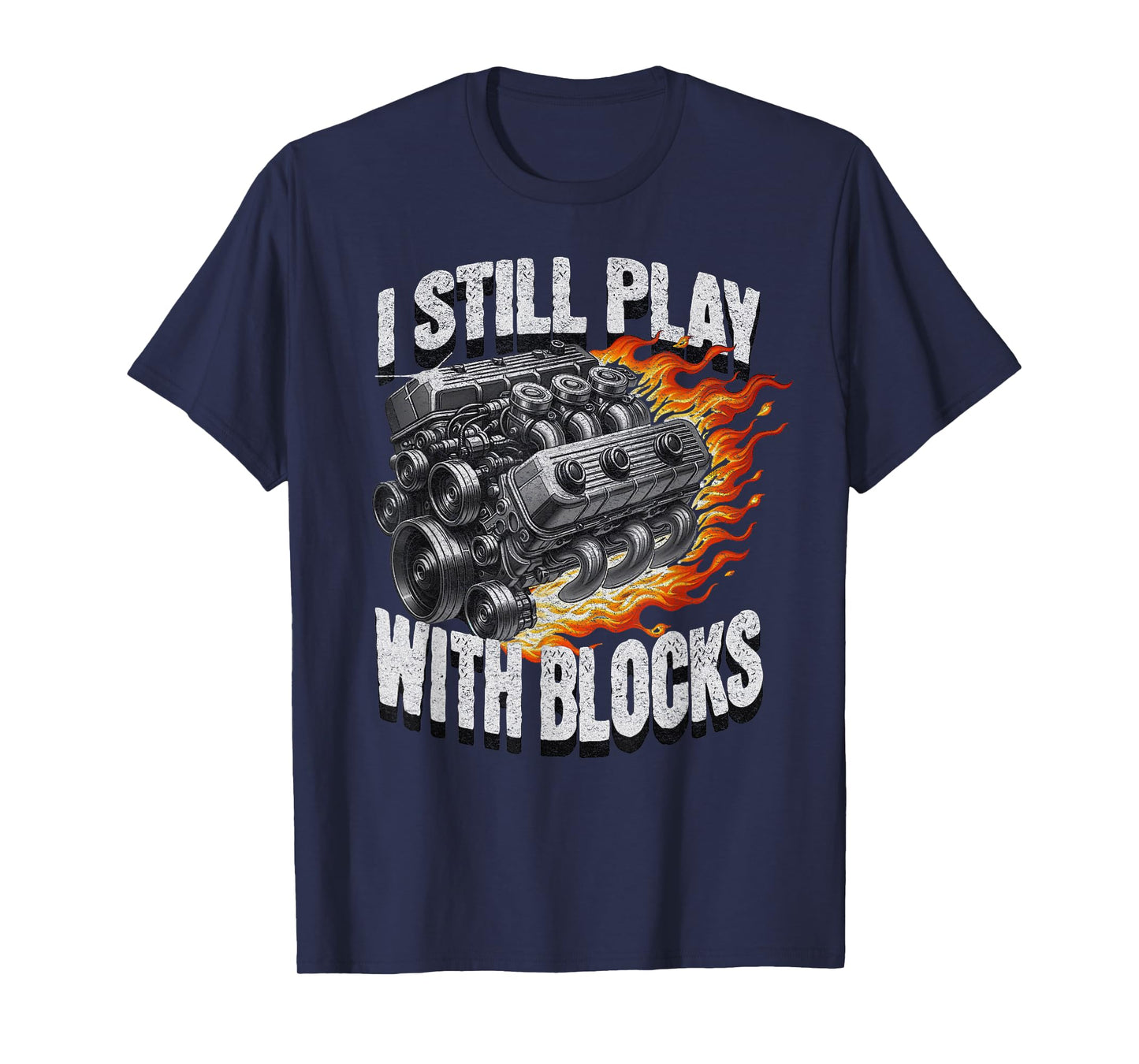 Vintage Mechanic Garage Car Engine I Still Play With Blocks T-Shirt
