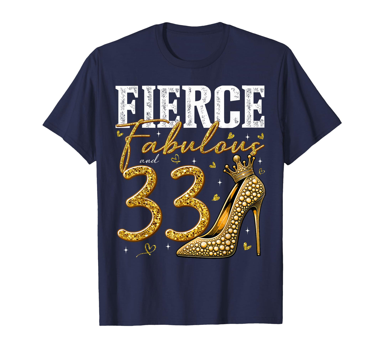 33rd Birthday Fierce Fabulous and 33 Year Old Gifts Heels T-Shirt