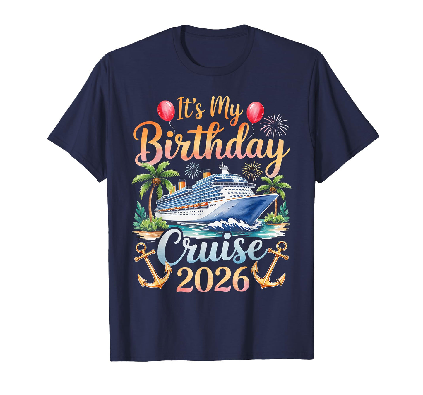 Its My Birthday Cruise 2026 T-Shirt