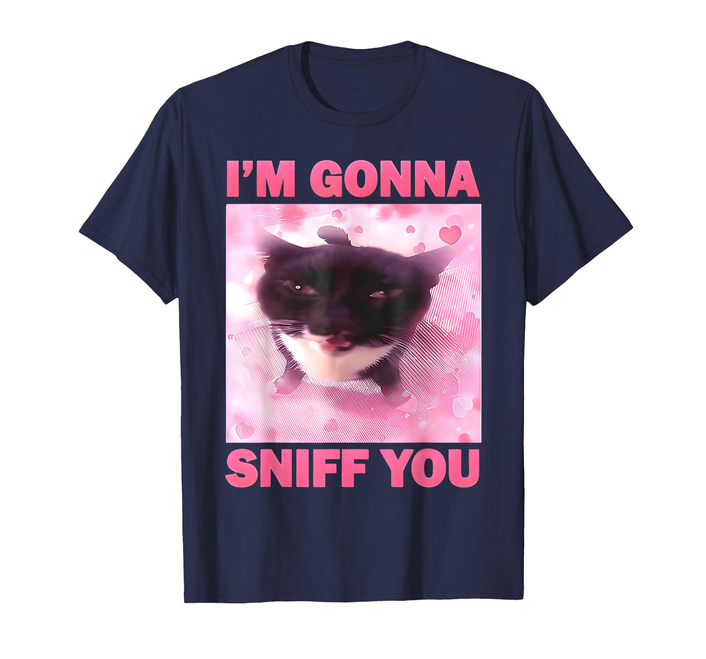 I'm Gonna Sniff You Funny Brainrot Cats Meme for Women Men T-Shirt