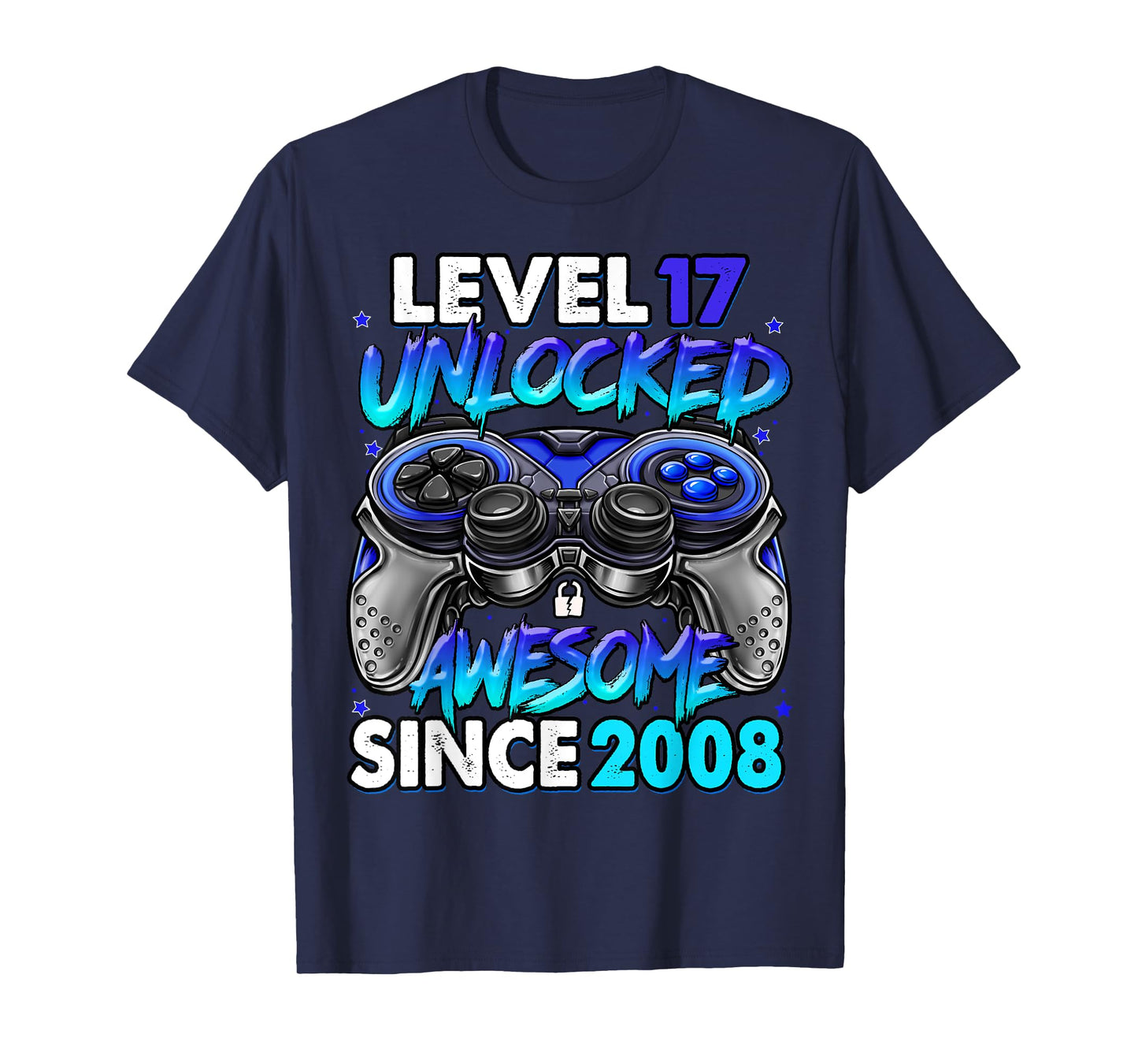 Level 17 Unlocked Awesome Since 2008 17th Birthday Gaming T-Shirt