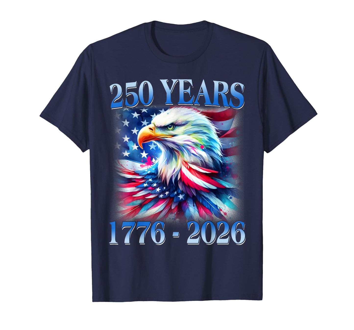 Eagle and Flag 250 Years 1776 2026 250th Birthday Party Gift T-Shirt