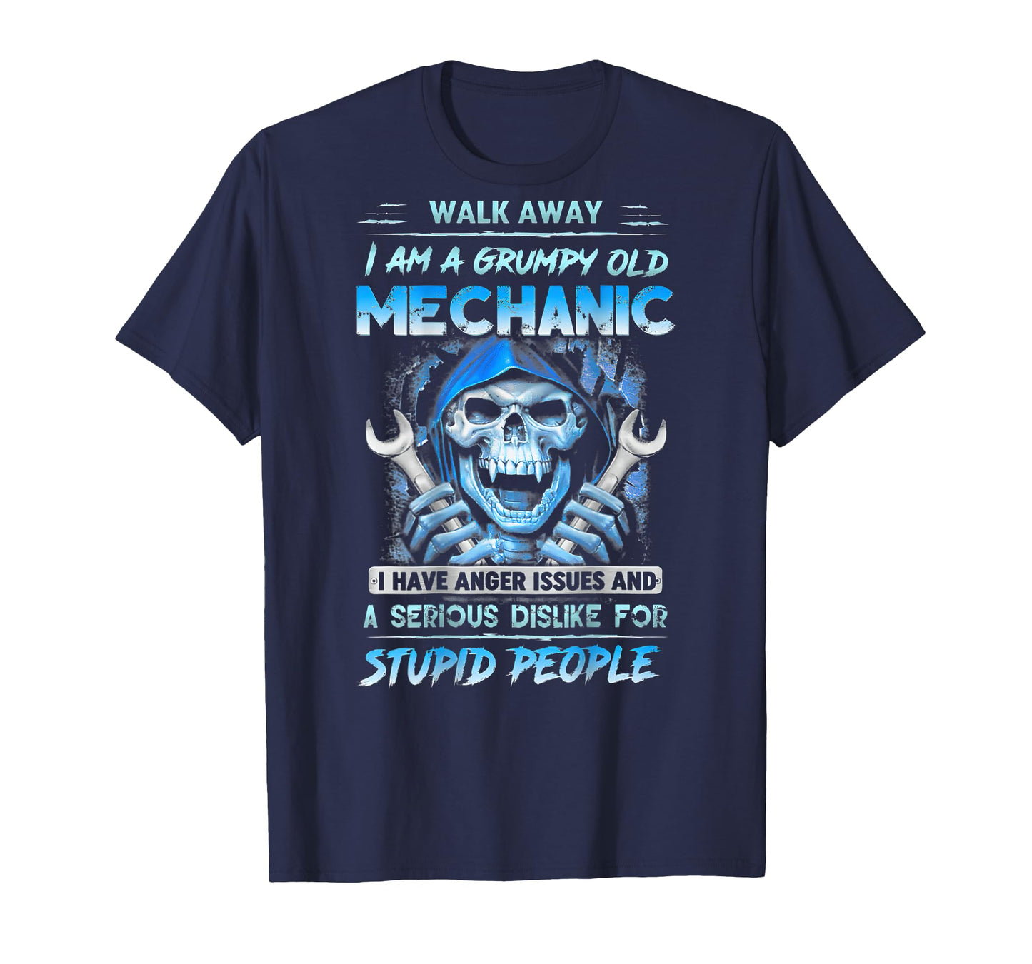 I Am A Grumpy Old Mechanic I Have Anger Issues ( On Back) T-Shirt