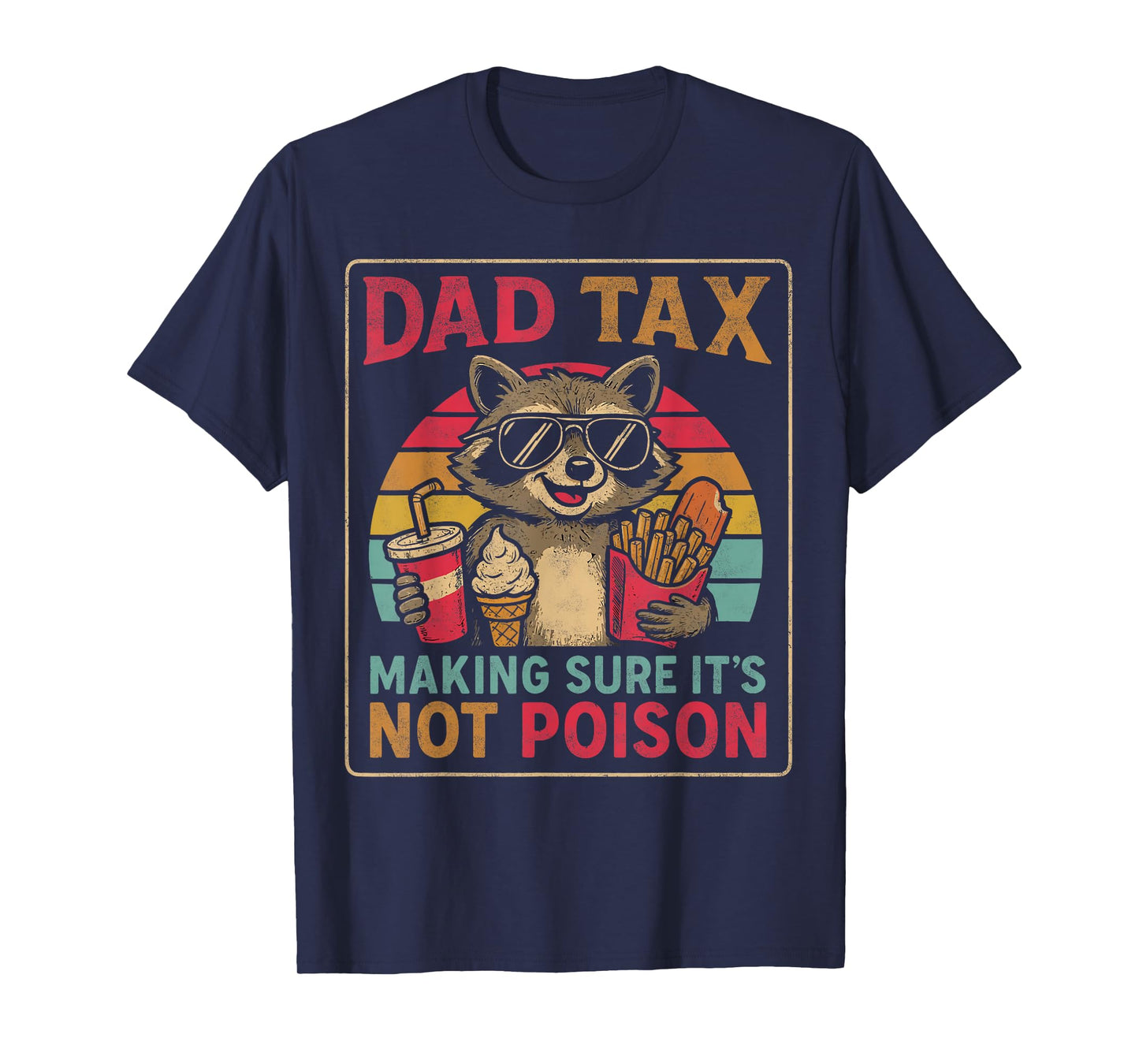 Dad Tax Making Sure It's Not Poison Men Raccoon Father's Day T-Shirt