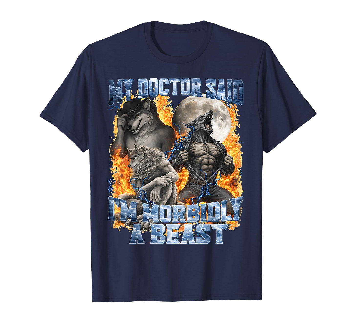 My Doctor Said I'm Morbidly A Beast Cool Funny Werewolf Meme T-Shirt
