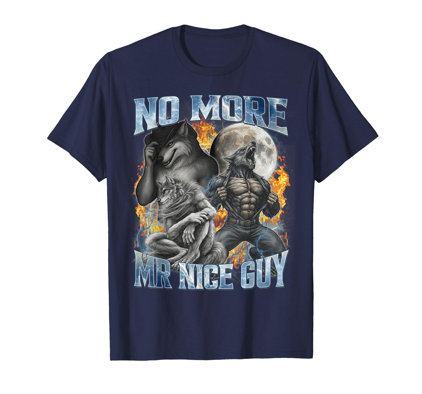 No More Mr Nice Guy Funny Alpha Wolf Meme Unhinged Brainrot T-Shirt
