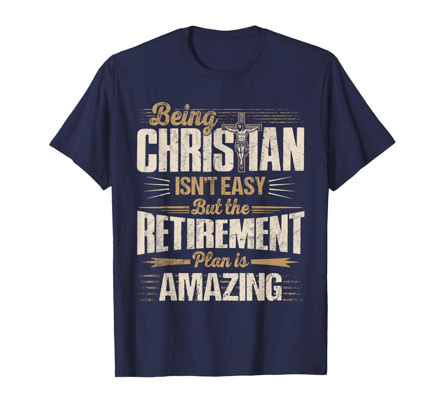 Christian Faith Humor Retirement Plan Heaven Amazing Jesus T-Shirt