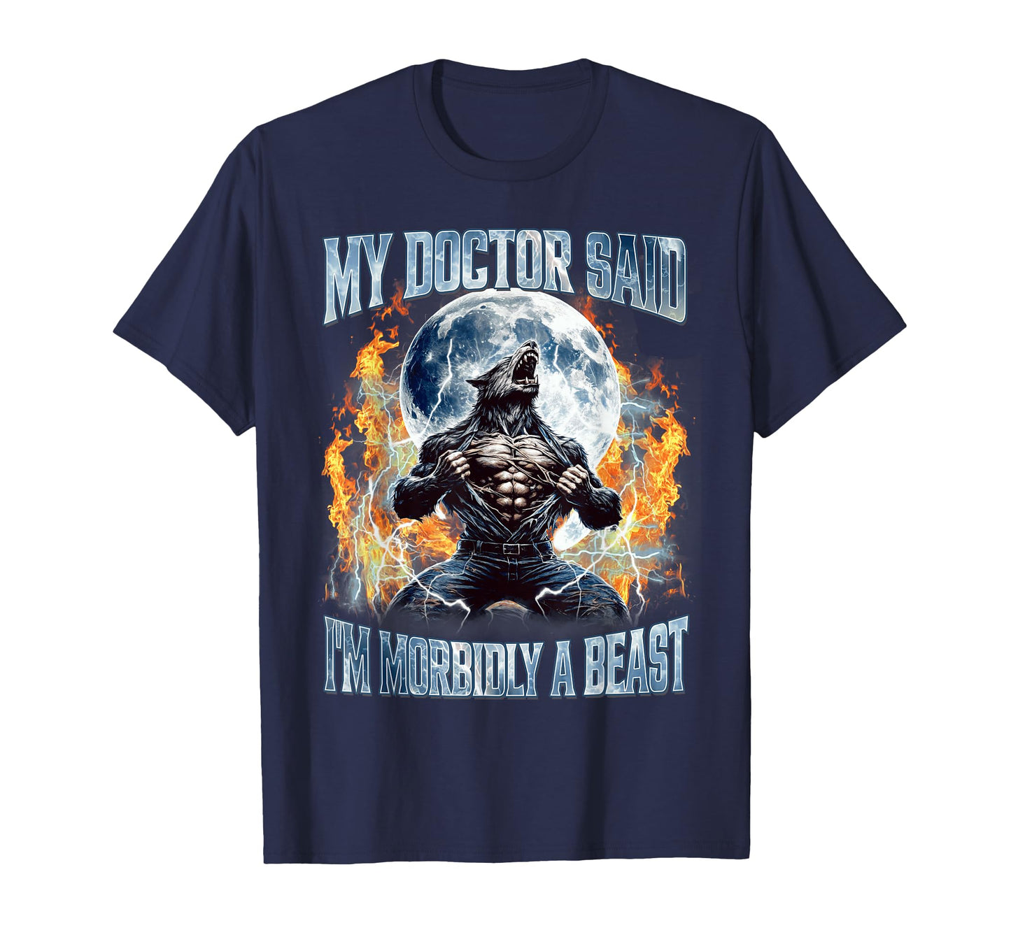 My Doctor Said I’m Morbidly A Beast Wolf Funny Alpha Wolves T-Shirt