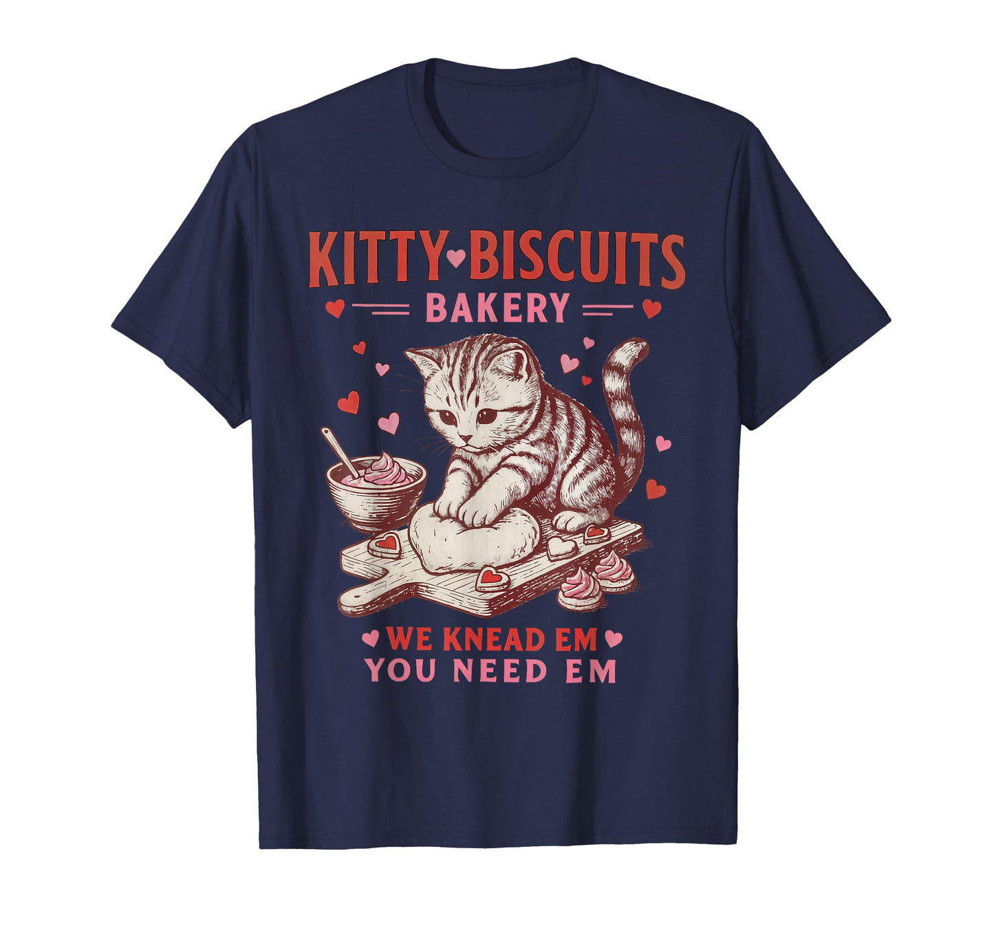 Kitty Biscuits Bakery, Valentines Cat, We Knead Em T-Shirt