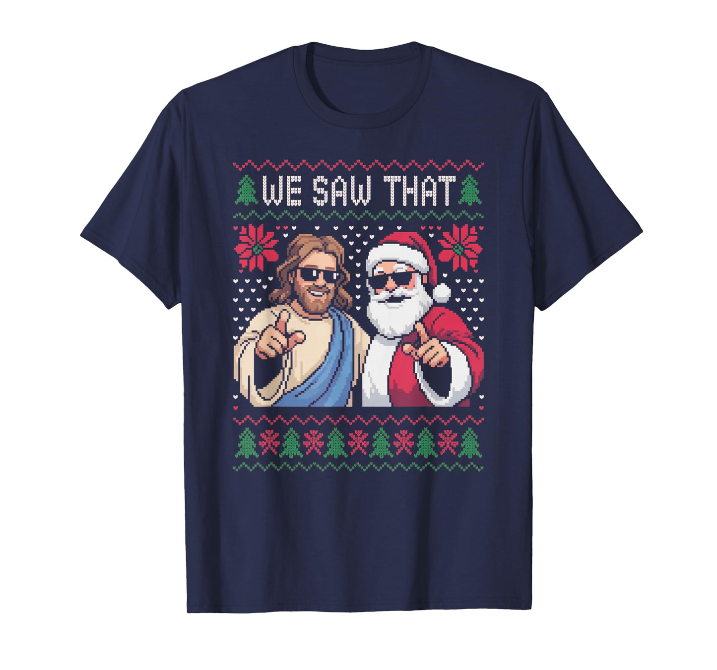 We Saw That Jesus and Santa Claus Christmas T-Shirt